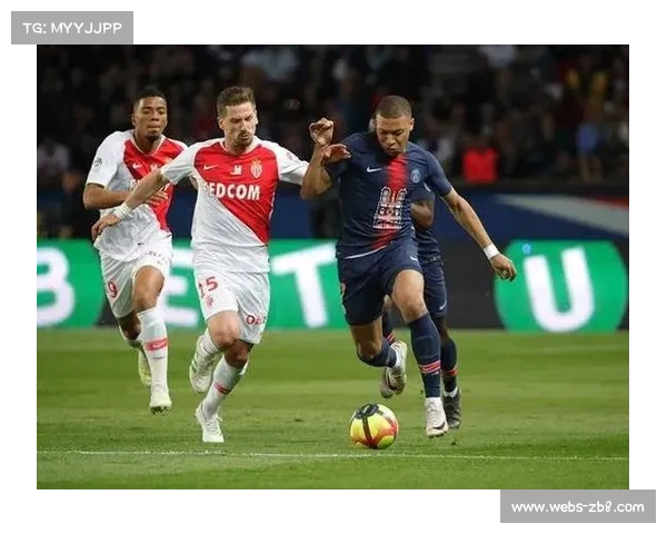 巴黎圣日耳曼vs摩纳哥前瞻,攻势足球对决战术纪律 巴黎圣日耳曼vs摩纳哥前瞻,攻势足球对决战术纪律